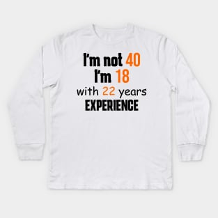 40th birthday 40 years old Kids Long Sleeve T-Shirt